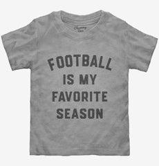 Football Is My Favorite Season Toddler Shirt
