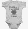 Football My Second Favorite F Word Infant Bodysuit 666x695.jpg?v=1700375275