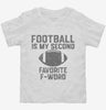 Football My Second Favorite F Word Toddler Shirt 666x695.jpg?v=1700375275
