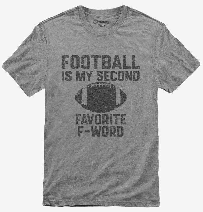 Football My Second Favorite F Word T-Shirt