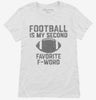 Football My Second Favorite F Word Womens Shirt 666x695.jpg?v=1700375275