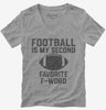 Football My Second Favorite F Word Womens Vneck