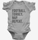 Football Turkey Nap Repeat Funny Thanksgiving grey Infant Bodysuit