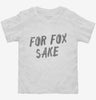 For Fox Sake Toddler Shirt 666x695.jpg?v=1700492196