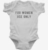 For Women Use Only Infant Bodysuit 666x695.jpg?v=1700647263