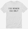 For Women Use Only Shirt 666x695.jpg?v=1700647263