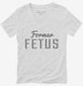 Former Fetus white Womens V-Neck Tee