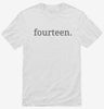 Fourteenth Birthday Fourteen Shirt 666x695.jpg?v=1700360100