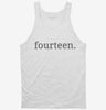 Fourteenth Birthday Fourteen Tanktop 666x695.jpg?v=1700360100