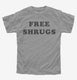 Free Shrugs  Youth Tee