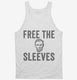 Free The Sleeves Funny Lincoln white Tank