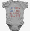 Freedom So Hard My Sleeves Fell Off Baby Bodysuit 666x695.jpg?v=1700647213