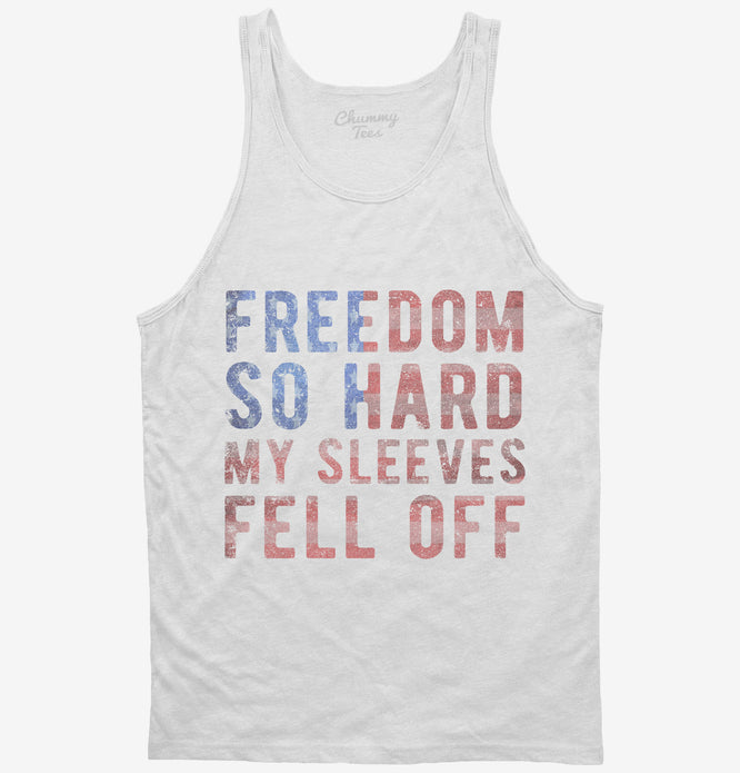 Freedom So Hard My Sleeves Fell Off T-Shirt