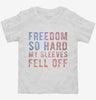 Freedom So Hard My Sleeves Fell Off Toddler Shirt 666x695.jpg?v=1700647213
