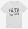 Fried Is A Food Group Shirt 666x695.jpg?v=1700554743