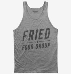 Fried Is A Food Group Tank Top
