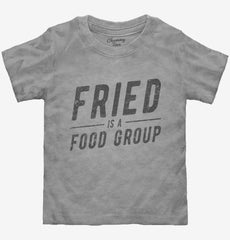 Fried Is A Food Group Toddler Shirt