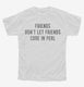 Friends Don't Let Friends Code In Perl white Youth Tee
