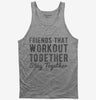 Friends That Workout Together Stay Together Tank Top 666x695.jpg?v=1700646983