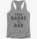 From Barre to Bar Workout  Womens Racerback Tank