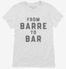 From Barre To Bar Workout Womens Shirt 666x695.jpg?v=1700394077