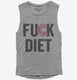 Fuck Diet Funny Food grey Womens Muscle Tank