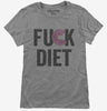 Fuck Diet Funny Food Womens