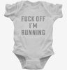 Fuck Off Im Running Infant Bodysuit 666x695.jpg?v=1700646882