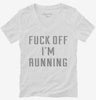 Fuck Off Im Running Womens Vneck Shirt 666x695.jpg?v=1700646882
