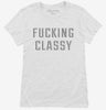 Fucking Classy Womens Shirt 666x695.jpg?v=1700646931
