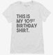 Funny 101st Birthday Gifts - This is my 101st Birthday white Womens