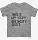 Funny 102nd Birthday Gifts - This is my 102nd Birthday  Toddler Tee