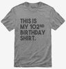 Funny 102nd Birthday Gifts - This Is My 102nd Birthday