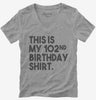 Funny 102nd Birthday Gifts - This Is My 102nd Birthday Womens Vneck