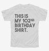 Funny 102nd Birthday Gifts - This Is My 102nd Birthday Youth