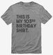 Funny 103rd Birthday Gifts - This is my 103rd Birthday  Mens