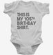 Funny 105th Birthday Gifts - This is my 105th Birthday white Infant Bodysuit