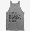 Funny 107th Birthday Gifts - This Is My 107th Birthday Tank Top 666x695.jpg?v=1700442380