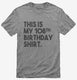 Funny 108th Birthday Gifts - This is my 108th Birthday grey Mens