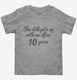 Funny 10th Anniversary grey Toddler Tee