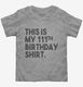 Funny 111th Birthday Gifts - This is my 111th Birthday grey Toddler Tee