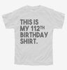 Funny 112th Birthday Gifts - This Is My 112th Birthday Youth