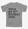 Funny 15th Birthday Gifts - This Is My 15th Birthday Kids