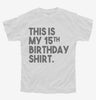 Funny 15th Birthday Gifts - This Is My 15th Birthday Youth