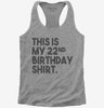 Funny 22nd Birthday Gifts - This Is My 22nd Birthday Womens Racerback Tank Top 666x695.jpg?v=1700446330