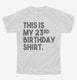 Funny 23rd Birthday Gifts - This is my 23rd Birthday white Youth Tee