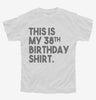 Funny 38th Birthday Gifts - This Is My 38th Birthday Youth