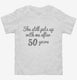 Funny 50th Anniversary white Toddler Tee