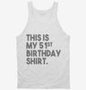 Funny 51st Birthday Gifts - This Is My 51st Birthday Tanktop 666x695.jpg?v=1700444981