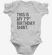Funny 71st Birthday Gifts - This is my 71st Birthday white Infant Bodysuit
